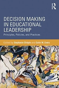Decision Making Educational Leadership: Principles, Policies, and Practices