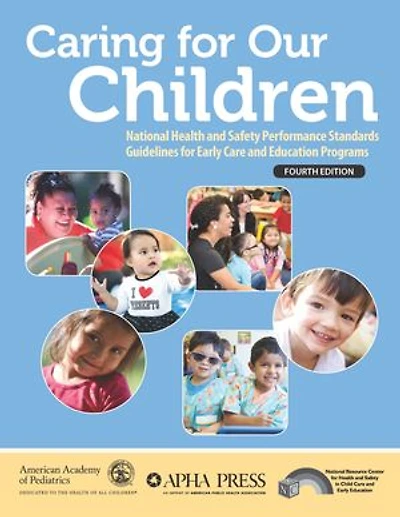 Caring For Our Children: National Health And Safety Performance Standards; Guidelines Early Care Education Programs