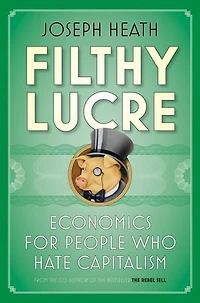 Filthy Lucre: Economics for People Who Hate Capitalism