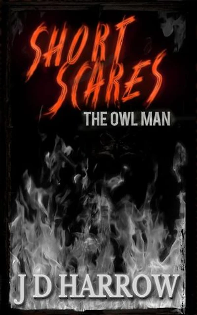 Short Scares: The Owl Man