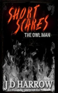 Short Scares: The Owl Man