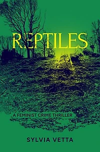 Reptiles: A Feminist Crime Thriller