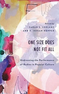 One Does Not Fit All: Undressing the Performance of Bodies Popular Culture