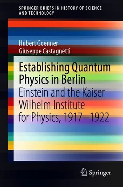 Establishing Quantum Physics Berlin: Einstein And The Kaiser Wilhelm Institute For Physics, 1917-1922