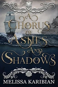 A Chorus of Ashes and Shadows: A Song of Silver and Gold, #2