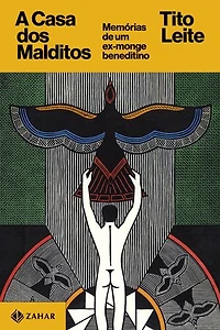 A Casa dos Malditos: Memórias de um ex-monge beneditino