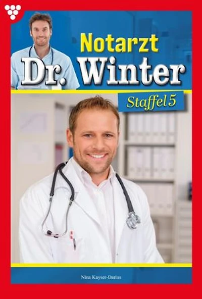E-Book 41-50: Notarzt Dr. Winter Staffel 5 – Arztroman