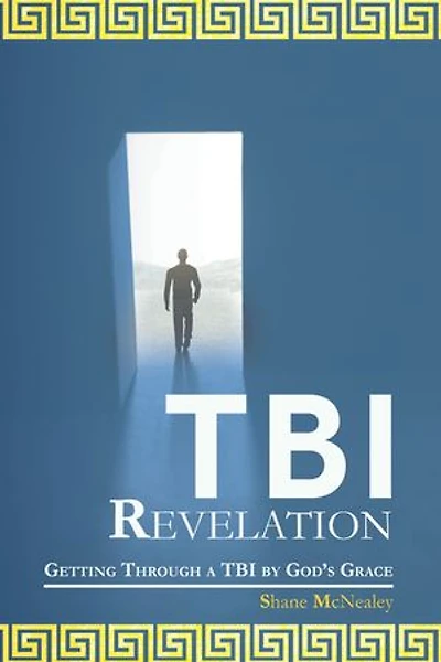 Tbi Revelation: Getting Through a by God's Grace