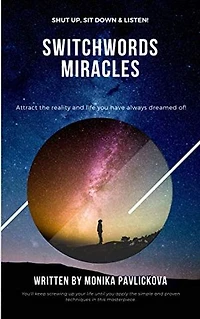 Switchwords Miracles: Attract whatever you like and live your dream life full of abundance and happiness!