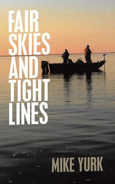 Fair Skies And Tight Lines