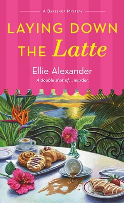 Laying Down the Latte: A Bakeshop Mystery