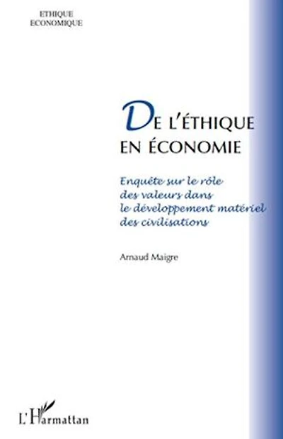 De l'éthique en économie - enquête sur le rôle des valeurs d