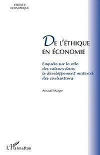 De l'éthique en économie - enquête sur le rôle des valeurs d
