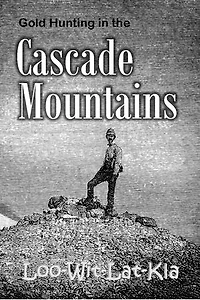 Gold Hunting in the Cascade Mountains