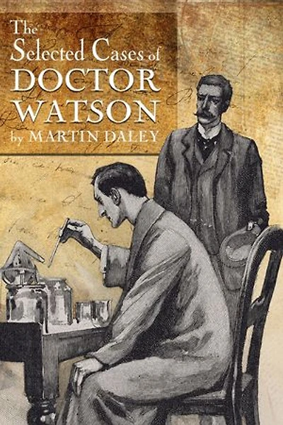 Sherlock Holmes - The Selected Cases of Doctor Watson