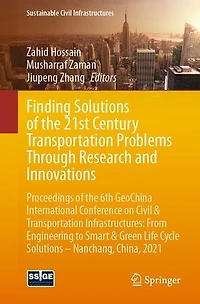 Finding Solutions of the 21st Century Transportation Problems Through Research and Innovations: Proceedings 6th GeoChina International Conference on Civil & Infrastructures: From Engineering to Smart