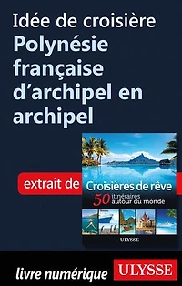Croisières de rêve 50 itinéraires autour du monde
