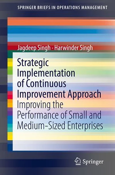 Strategic Implementation Of Continuous Improvement Approach: Improving The Performance Small And Medium-sized Enterprises