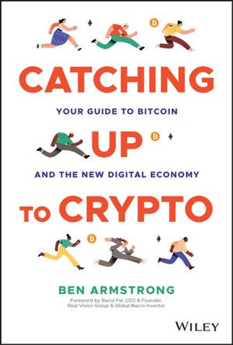 Catching Up to Crypto: Your Guide Bitcoin and the New Digital Economy