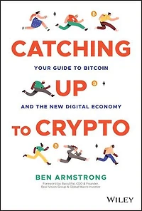 Catching Up to Crypto: Your Guide Bitcoin and the New Digital Economy