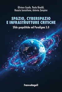 Spazio, cyberspazio e infrastrutture critiche: Sfide geopolitiche nel Paradigma 5.0