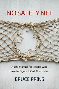 No Safety Net: A Life Manual for People Who Have to Figure It Out Themselves