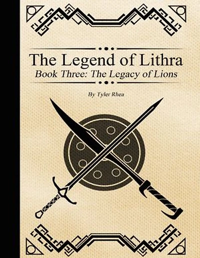 The Legend of Lithra - Book Three: The Legacy of Lions