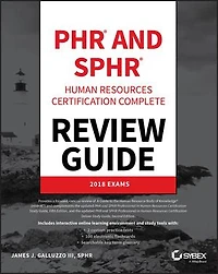 PHR and SPHR Professional Human Resources Certification Complete Review Guide: 2018 Exams