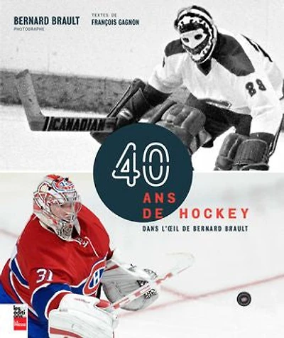 40 ans de hockey dans l'oeil Bernard Brault