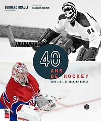 40 ans de hockey dans l'oeil Bernard Brault