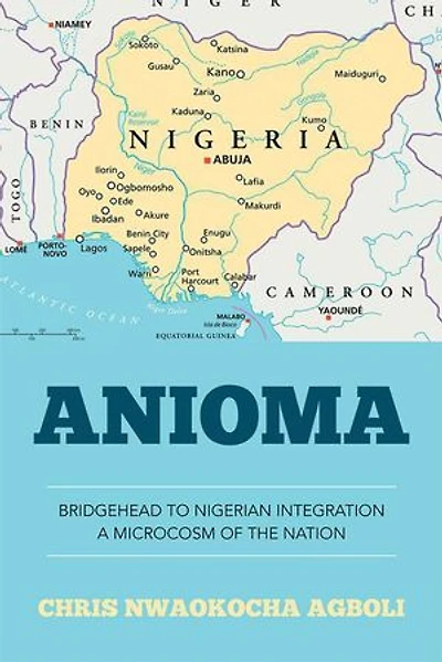 Anioma: Bridgehead to Nigerian Integration a Microcosm of the Nation