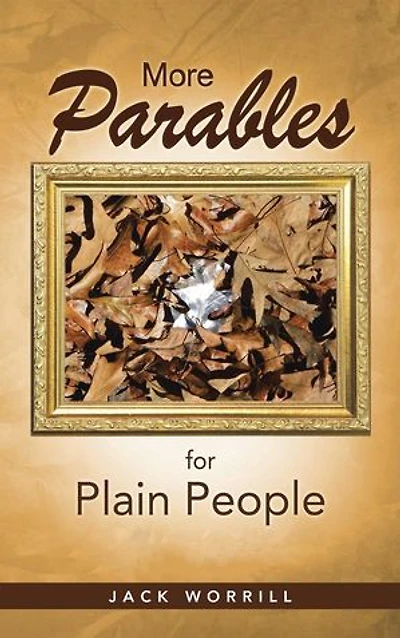More Parables for Plain People