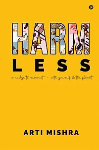HARM less: A Nudge to Reconnect With Yourself & The Planet