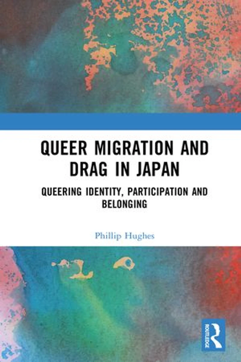 Queer Migration and Drag Japan: Queering Identity, Participation Belonging