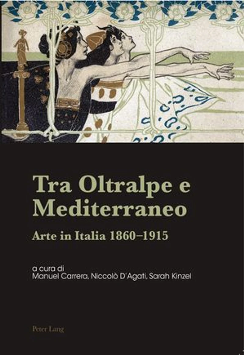 Tra Oltralpe e Mediterraneo: Arte Italia 1860–1915
