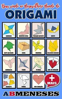 Bem-vindo ao Maravilhoso Mundo do Origami