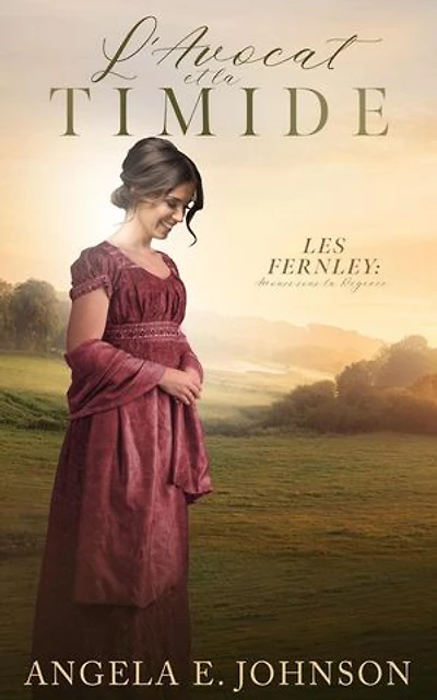L'Avocat et la Timide: Les Fernley : Amours sous la Régence, #5