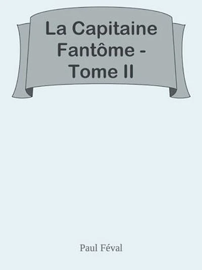 La Capitaine Fantôme - Tome II
