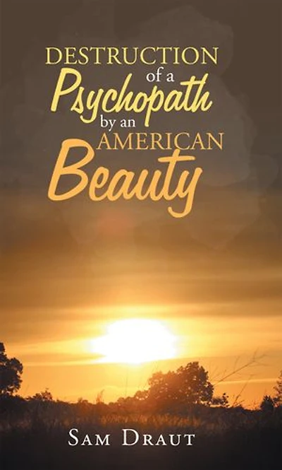 The Destruction Of A Psychopath By An American Beauty