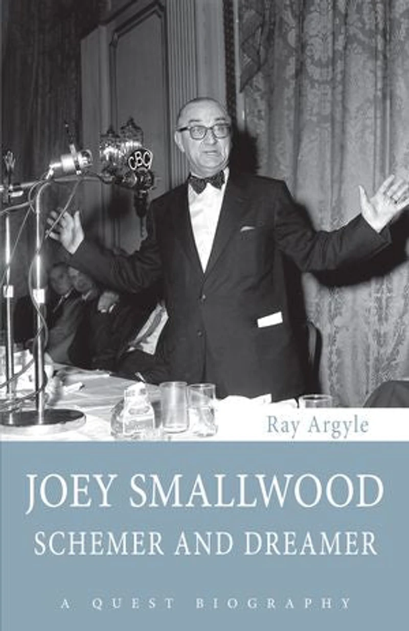 Joey Smallwood: Schemer and Dreamer