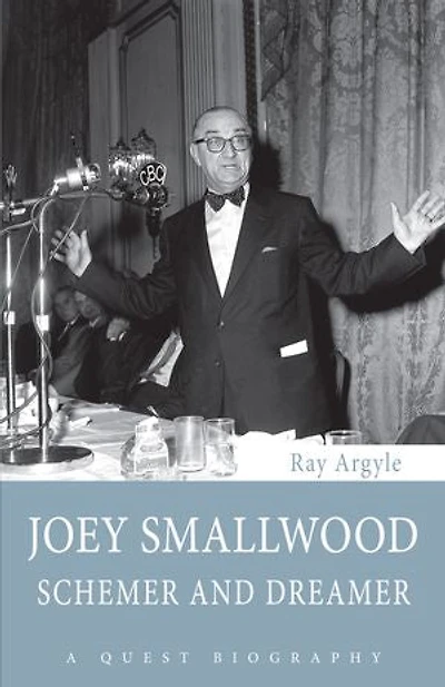 Joey Smallwood: Schemer and Dreamer