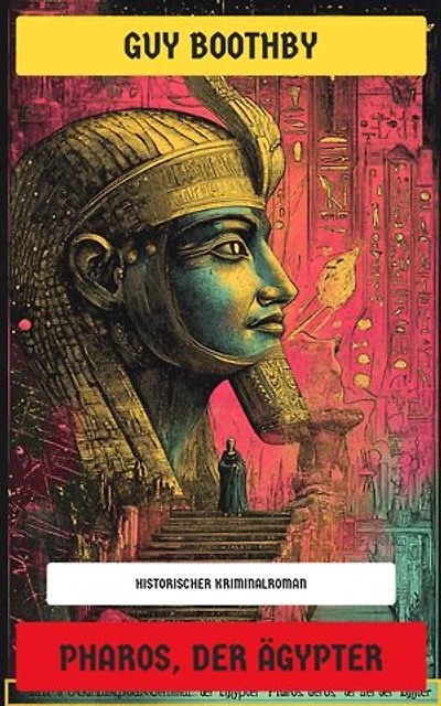 Pharos, der Ägypter: Historischer Kriminalroman