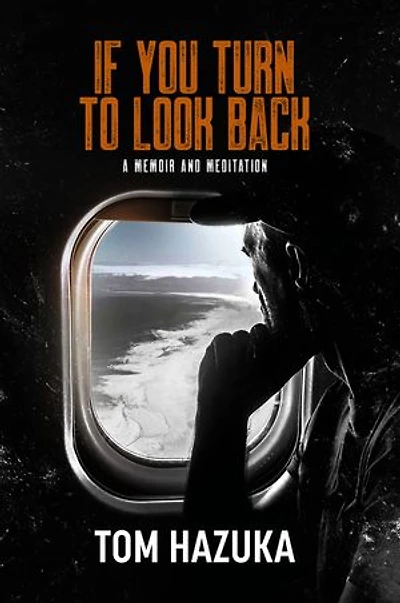If You Turn to Look Back: A Memoir and Meditation