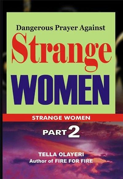Dangerous Prayer Against Strange Women: O Lord, Save My Marriage from Wrecking And Divorce