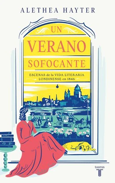 Un verano sofocante: Escenas de la vida literaria londinense en 1846