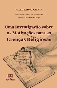 Uma Investigação sobre as Motivações para as Crenças Religiosas