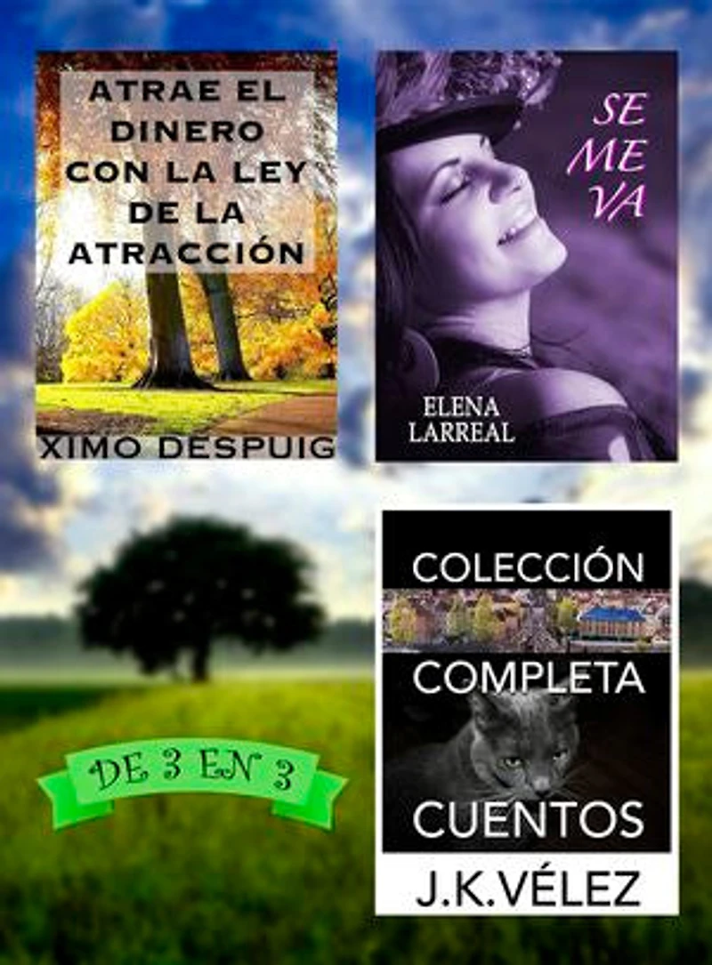 Atrae el dinero con la ley de la atracción + Se me va + Colección Completa Cuentos: De 3 en 3