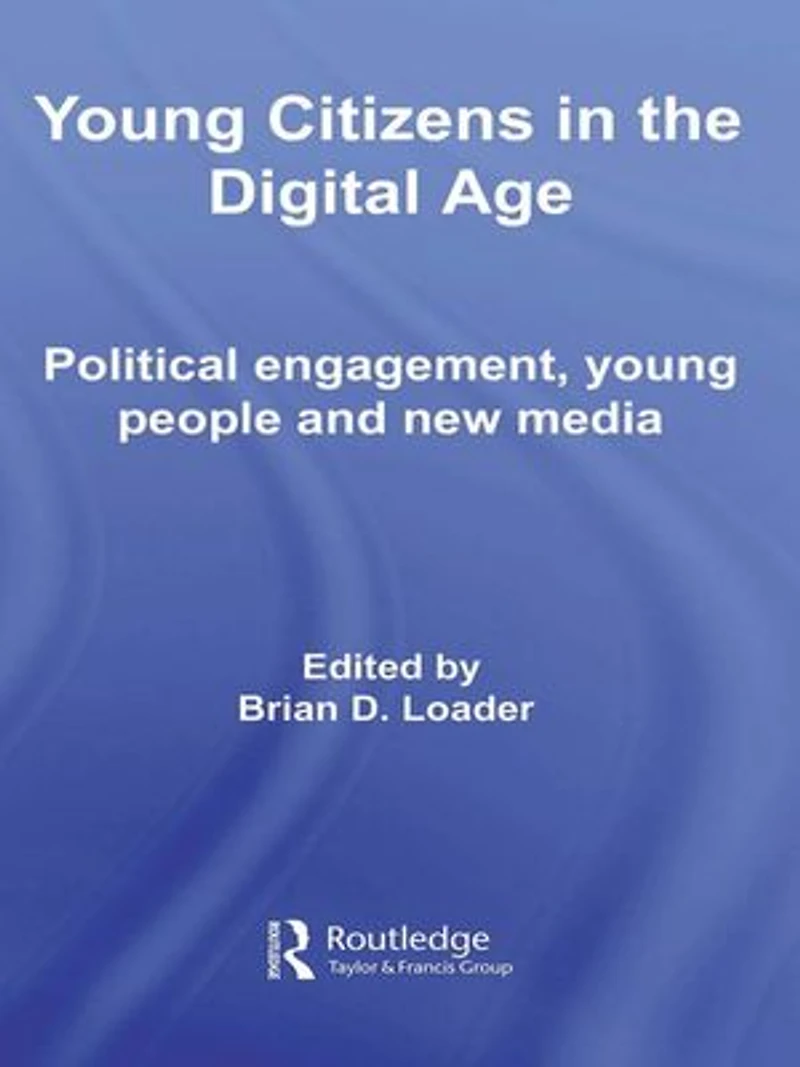 Young Citizens the Digital Age: Political Engagement, People And New Media
