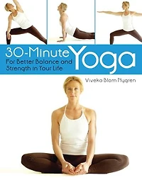30-Minute Yoga: For Better Balance and Strength Your Life