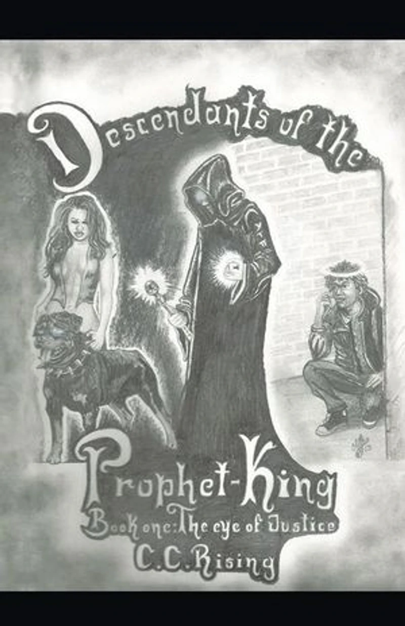 Descendants of The Prophet-King: Book One: Eye Justice